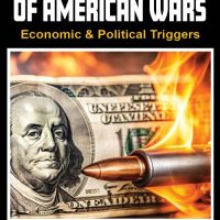 DOMESTIC CAUSES OF AMERICAN WARS: Economic & Political Triggers