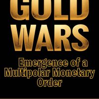GOLD WARS: Emergence of a Multipolar Monetary Order