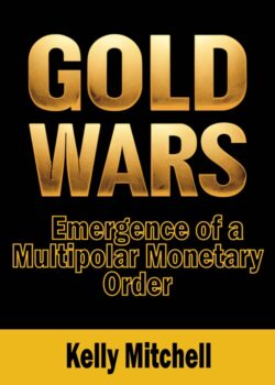 GOLD WARS: Emergence of a Multipolar Monetary Order