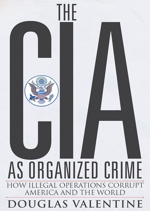 Cover of 'The CIA as Organized Crime' - Book on Intelligence Agencies, Political Corruption, and Global Security Issues