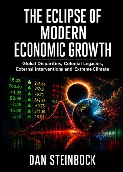 THE ECLIPSE OF MODERN ECONOMIC GROWTH: Global Disparities, Colonial Legacies, External Interventions and Extreme Climate