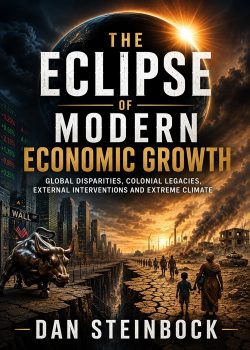 THE ECLIPSE OF MODERN ECONOMIC GROWTH: Global Disparities, Colonial Legacies, External Interventions and Extreme Climate